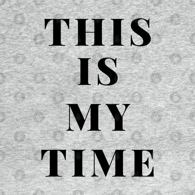 This is my time by Qrotero by qrotero